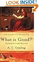 What is Good?: The Search for the Best Way to Live