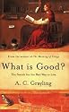 What is Good?: The Search for the Best Way to Live