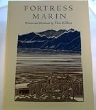 Fortress Marin: An aesthetic and historical description of the coastal fortifications of southern Marin County