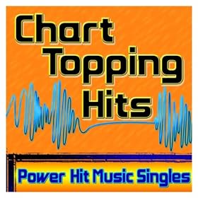 Chart Topping Hits - Power Hit Music Singles
