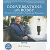 Conversations with Bobby: From Foster Child to Corporate Executive