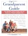 The Grandparent Guide : The Definitive Guide to Coping with the Challenges of Modern Grandparenting