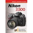 Magic Lantern Guides: Nikon D300 (Magic Lantern Guides)