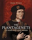 The Plantagenets : the kings that made Britain, 1154-1485