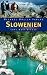  : Slowenien. Reisehandbuch
