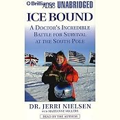 Ice Bound: A Doctor's Incredible Battle for Survival at the South Pole | [Jerri Nielsen]