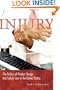 Injury: The Politics of Product Design and Safety Law in the United States