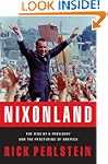 Nixonland: The Rise of a President an...