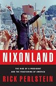 Rick Perlstein - Nixonland: The Rise of a President and the Fracturing of America