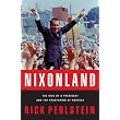 Nixonland: The Rise of a President and the Fracturing of America ~ Rick Perlstein