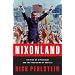 Nixonland: The Rise of a President and the Fracturing of America