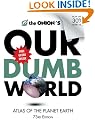 The Onion's Our Dumb World: 73rd Edition: Atlas of the Planet Earth