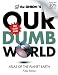 The Onion's Our Dumb World: 73rd Edition: Atlas of the Planet Earth