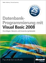 Datenbankprogrammierung mit Visual Basic 2008: Grundlagen, Rezepte, Anwendungsbeispiele