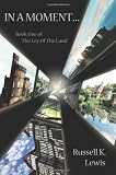 In A Moment...: Book One of The Ley Of The Land.