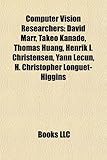 Computer Vision Researchers: David Marr, Takeo Kanade, Thomas Huang, Henrik I. Christensen, Yann Lecun, H. Christopher Longuet-Higgins-