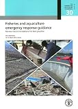 Fisheries and aquaculture emergency response guidance : review recommendations for best practice : FAO Workshop, 15-16 March 2012, Rome