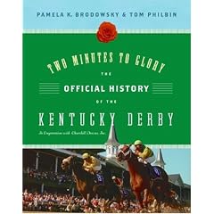 Two Minutes to Glory: The Official History of the Kentucky Derby