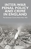 Inter-war penal policy and crime in England : the Dartmoor Convict Prison riot, 1932