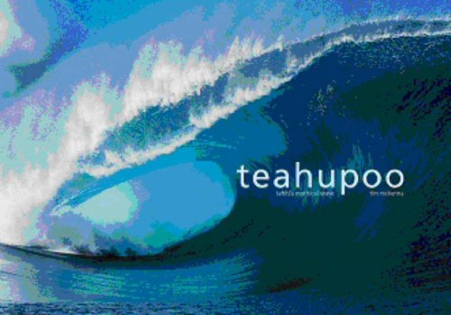 Teahupoo: Tahiti's Mythic Wave (Journey Through the World & Nature)