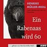 H&ouml;rbuch Ein Rabenaas wird 60: Heitere Betrachtungen über das Älterwerden