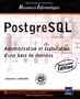 PostgreSQL - Administration et exploitation d'une base de donn�es (2�me �dition)