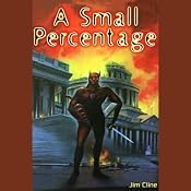 A Small Percentage: A Dark Tale of Alien Invasion | [Jim Cline]