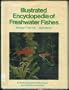 Illustrated encyclopedia of freshwater fishes