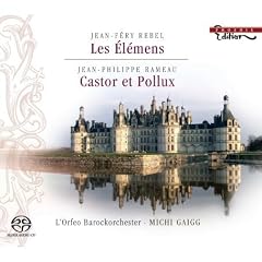 Jean-F�ry Rebel: Les �l�mens; Rameau: Castor et Pollux [Hybrid SACD]
