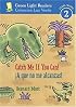 Catch Me If You Can!/A que no me alcanzas! (Green Light Readers Level 2)