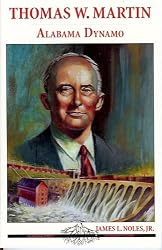 Thomas W. Martin "Alabama Dynamo"