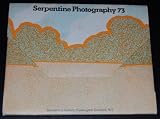 Serpentine Photography 73 : the Arts Council presents work by 43 young photographers [held at the Serpentine Gallery], July 28-August 19