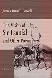 The Vision of Sir Launfal, and Other Poems: With a Biographical Sketch, Notes, Portraits, and Other Illustrations, and with Aids to the Study of The Vision of Sir Launfal, by H. A. Davidson.