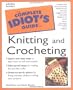 Complete Idiot Guide To Knitting And Crocheting