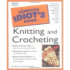 Complete Idiot Guide To Knitting And Crocheting