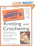 Complete Idiots Guide To Knitting & Crocheting Edition: first