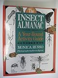 The insect almanac : a year-round activity guide