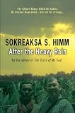 Review Monarch Books  / After the Heavy Rain: Khmer Rouge Killed His Family, He Tracked Them, But Not for Revenge...