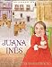  : Juana Ines/ Juana Ines (Cuando Los Grandes Eran Pequenos/ When the Grown-Ups Were Children)