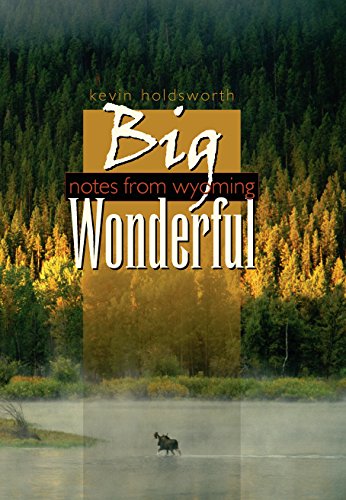 Big Wonderful: Notes from Wyoming