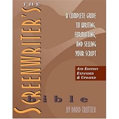 The Screenwriter's Bible: A Complete Guide to Writing, Formatting, and Selling Your Script