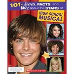 101+ Secrets, Facts, And Buzz About The Stars (High School Musical) book cover