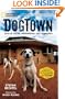 DogTown: Tales of Rescue, Rehabilitation, and Redemption