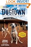 DogTown: Tales of Rescue, Rehabilitat...