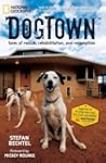 DogTown: Tales of Rescue, Rehabilitat...