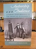 Authorship and audience : literary performance in the American Renaissance