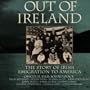 Out Of Ireland: The Story Of Irish Emigration To America - Original Film Soundtrack
