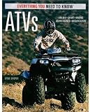 ATVs: Everything You Need to Know (Everything You Need to Know)