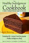 The Healthy Indulgences Cookbook: A G...