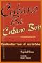 Cubano Be Cubano Bop: One Hundred Years of Jazz in Cuba